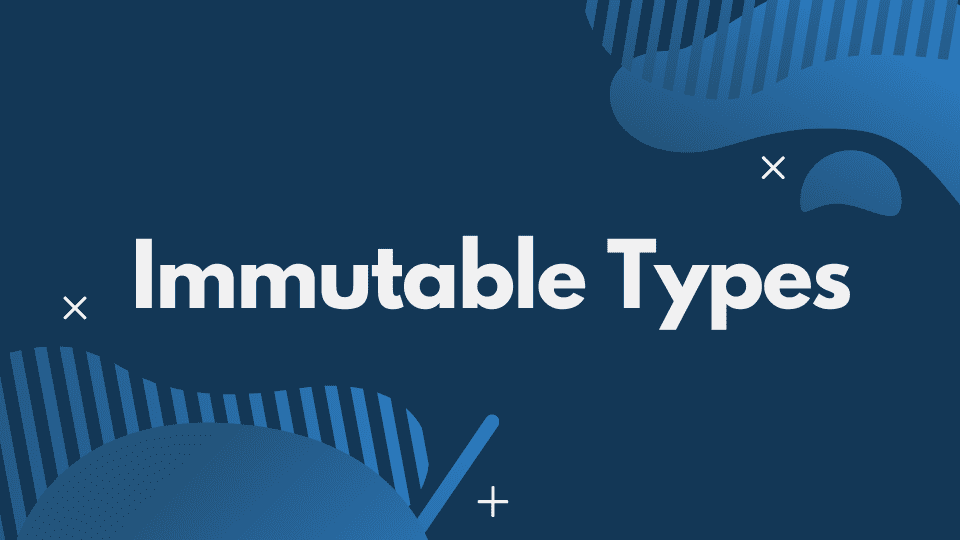 Immutable Types